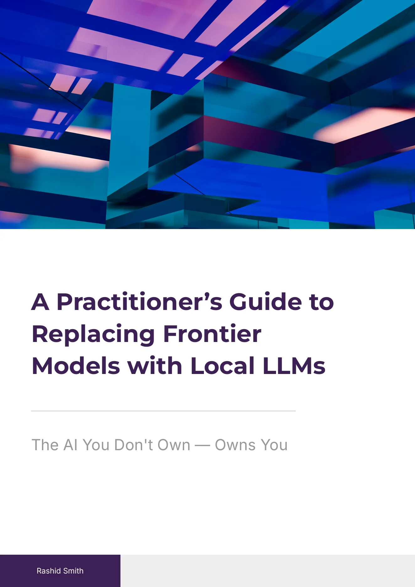 A Practitioner's Guide to Replacing Frontier Models with Local LLMs ebook cover