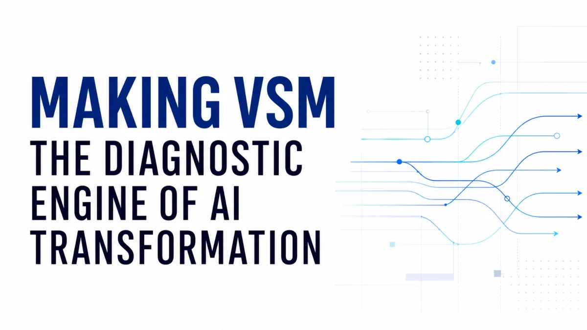 Making VSM the Diagnostic Engine for AI Transformation cover